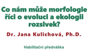 Habilitační přednáška Dr. Jany Kulichové, Ph.D.